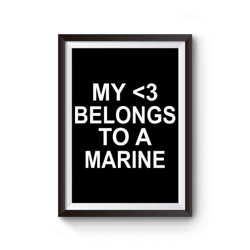 My Heart Belongs To A Marine Slogan Inspired Poster