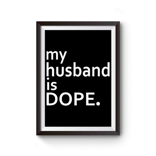 My Husband Is Dope Poster
