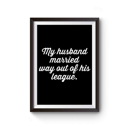 My Husband Married Way Out Of His League Poster