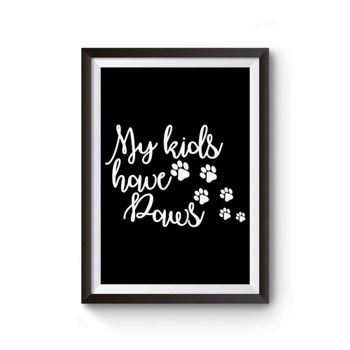 My Kids Have Paws Poster
