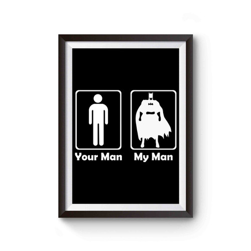 My Man Your Man Batman Poster