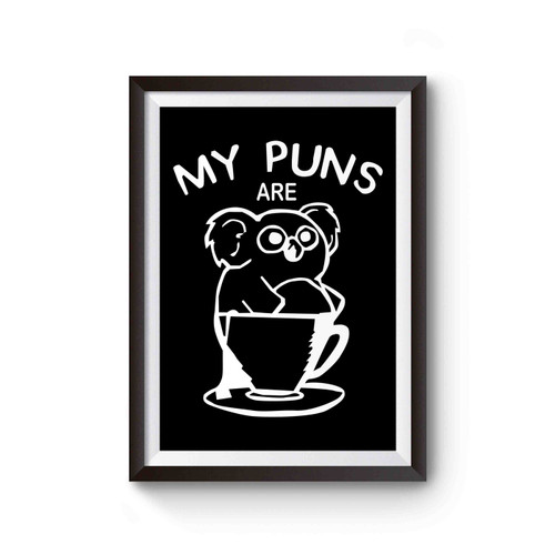 My Puns Are Koala Tea Humor Funny Cute Poster