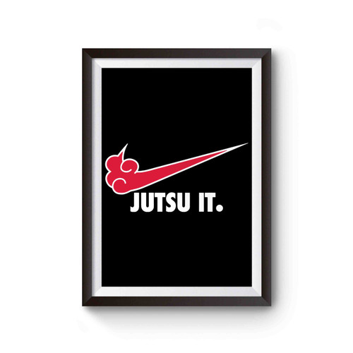 Naruto Ninja Jutsu It Anime Just Do It Poster