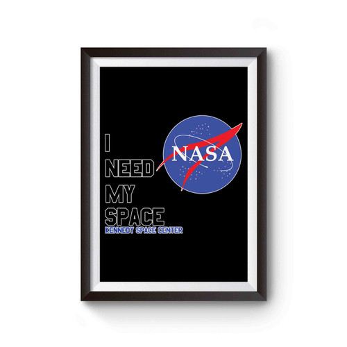 Nasa I Need My Space Inspired Poster