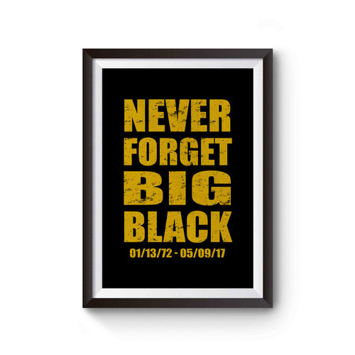 Never Forget Big Black Christopher Boykin Rip Rob & Big Poster