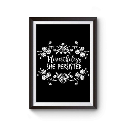 Nevertheless She Persisted Inspired Poster