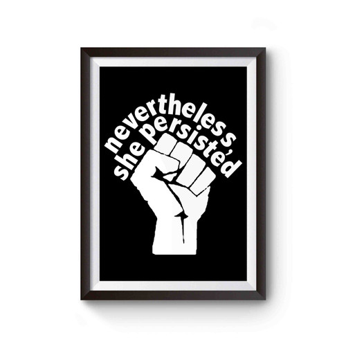 Nevertheless She Persisted Power To The People Poster