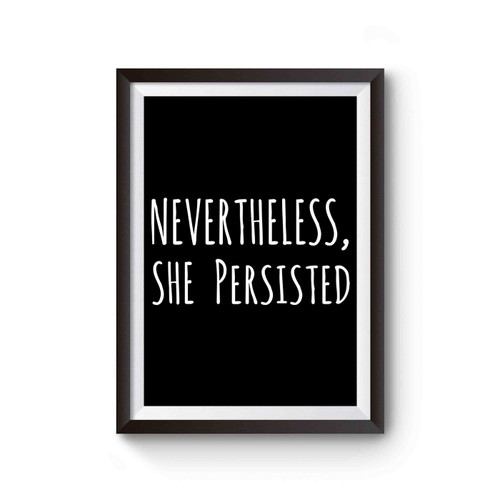 Nevertheless She Persisted 6 Poster