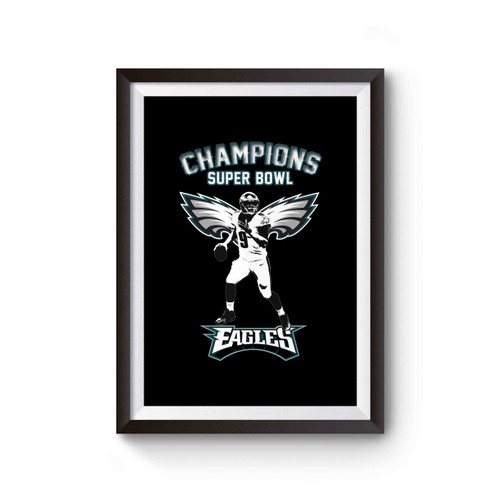 Nick Foles Eagles Team Champions Super Bowl Poster