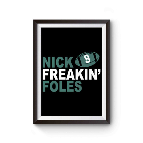 Nick Freakin Foles Philadelphia Football Number 9 Poster