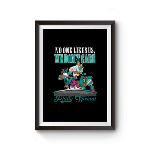 No One Likes Us We Don't Care Philly Special Philadelphia Eagles Poster
