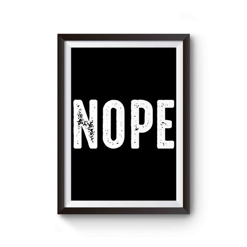 Nope Funny Sarcastic Poster