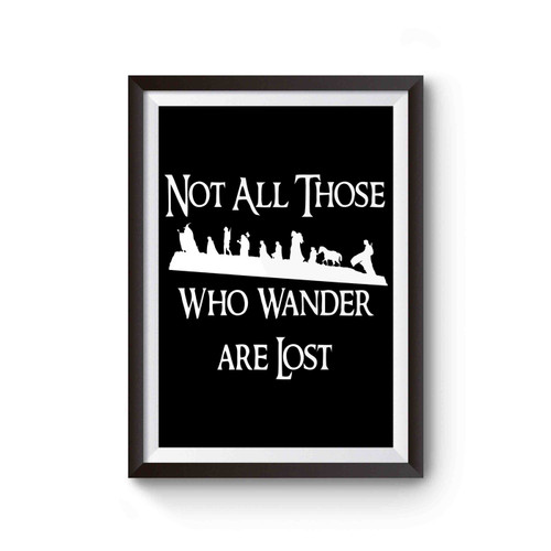 Not All Thos Who Wander Are Lost Poster