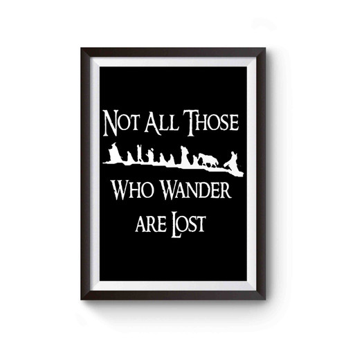 Not All Thos Who Wander Are Lost Lord Of The Rings Hobbit Movie Retro Poster