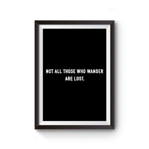 Not All Those Who Wander Are Lost Poster