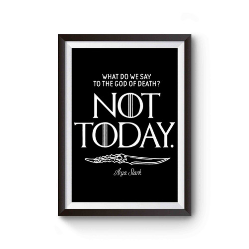 Not Today Arya Stark Game Of Thrones Poster