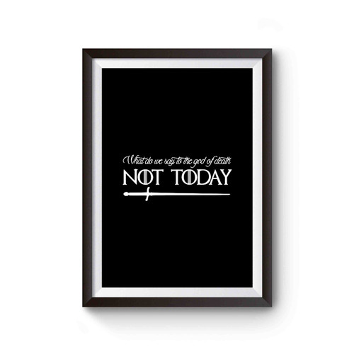 Not Today Game Of Thrones Poster
