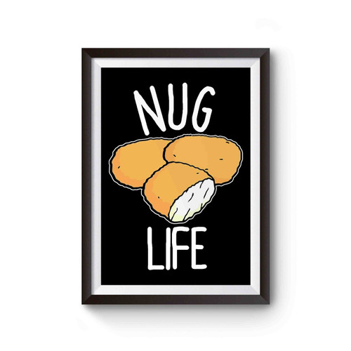 Nug Life Funny Chicken Nugget Poster