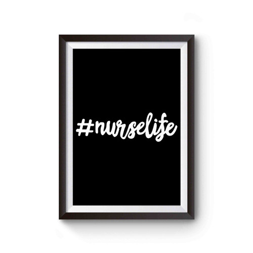 Nurse Life Hashtag Nurse Life Poster