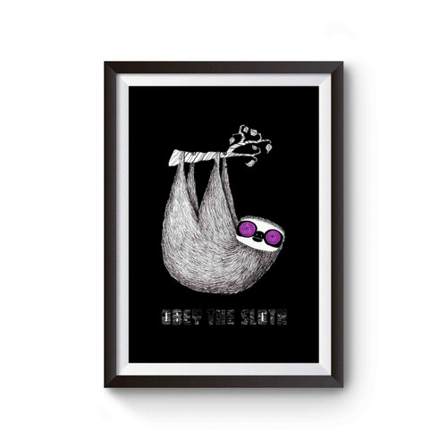 Obey The Sloth Funny Sloth Poster