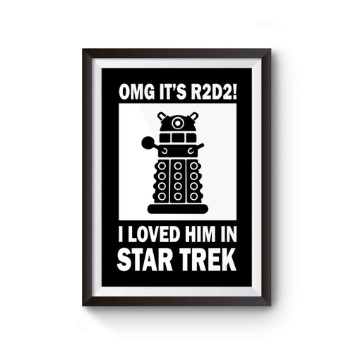 Omg It's R2d2 I Loved Him In Star Trek Poster