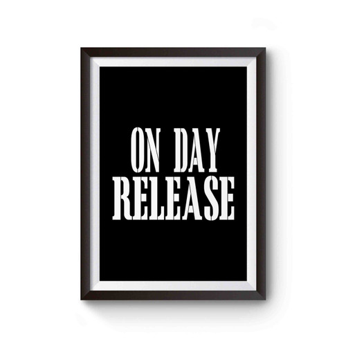 On Day Release Slogan Poster