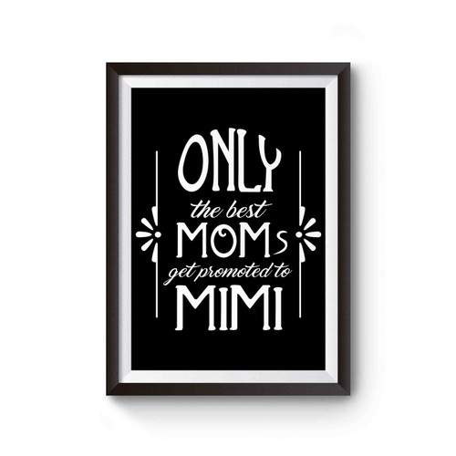 Only The Best Moms Get Promoted To Mimi Poster