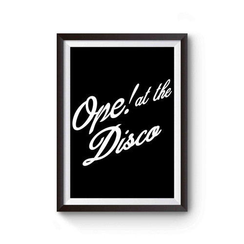 Ope! At The Disco Panic At The Disco Parody Poster