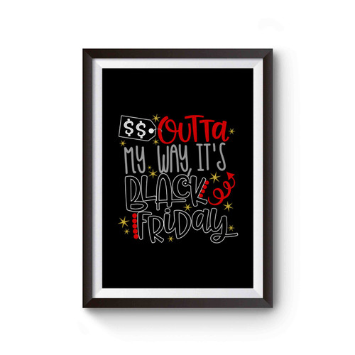 Outta My Way It's Black Friday Poster