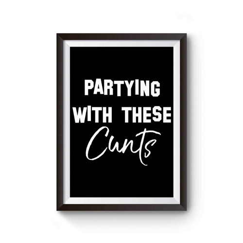 Partying With These Cunts Poster