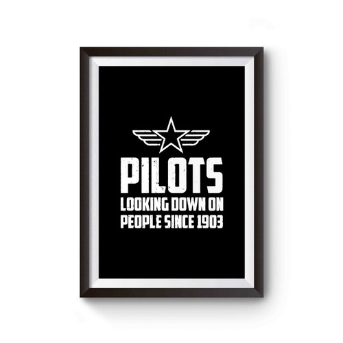 Pilot Looking Down On People Since 1903 Poster