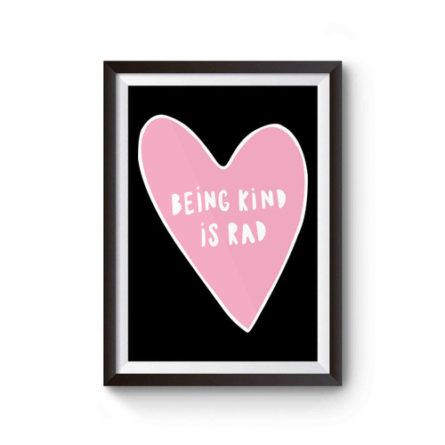 Pink Heart Being Kind Is Rad Love Poster