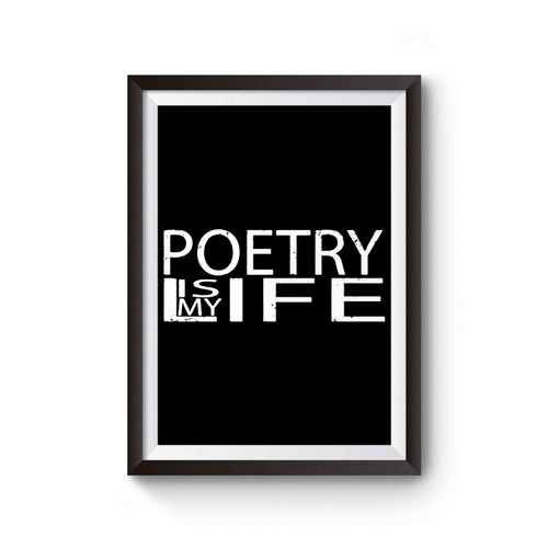 Poetry Is My Life Poster