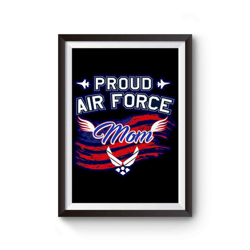 Proud Air Force Mom Poster