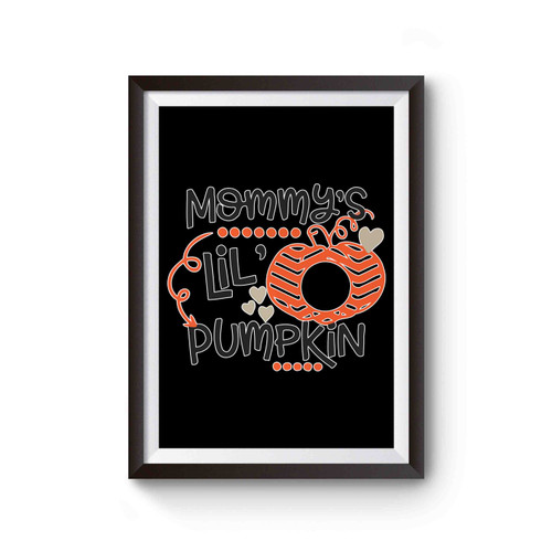 Pumpkin Patch Mommy's Lil Pumpkin Poster