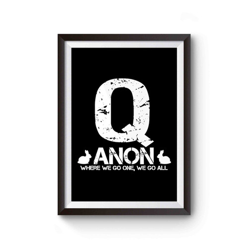 Q Anon Where We Go One We Go All Inspired Poster