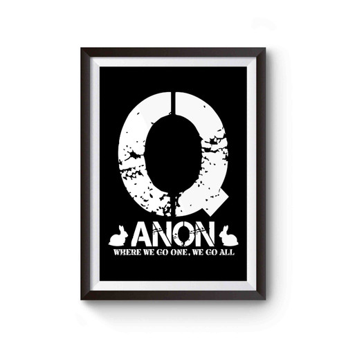 Q Anon Where We Go One We Go All Poster