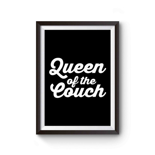 Queen Of The Couch Nap Queen Poster