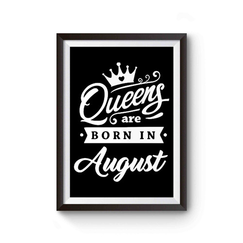 Queens Are Born In August Awesome Poster