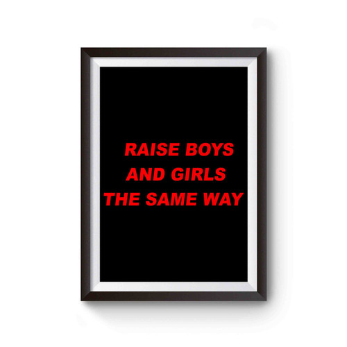 Raise Boys And Girls The Same Way 2 Poster