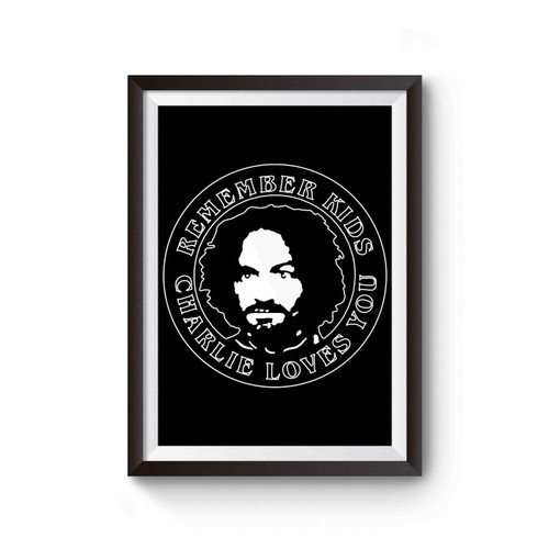 Remember Kids Charlie Loves You Poster