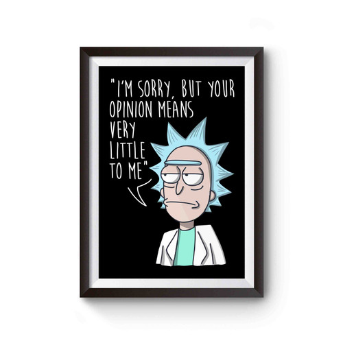 Rick And Morty Opinion Means Nothing Poster