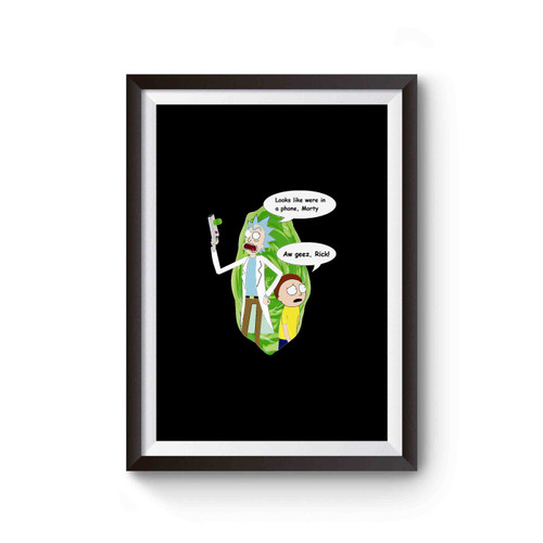 Rick And Morty We're In A Phone Poster
