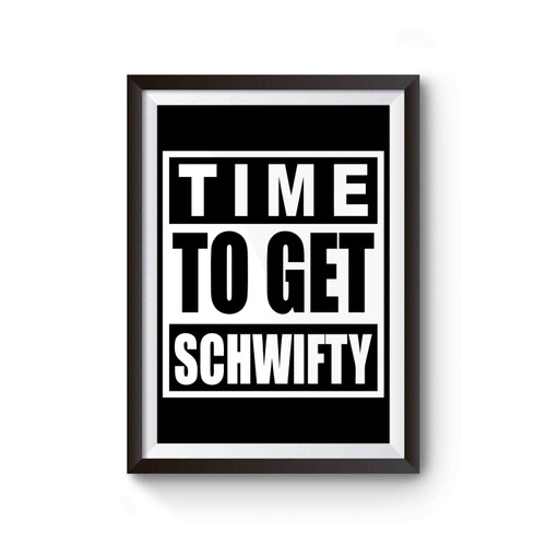 Rick Sanchez Schwifty Poster