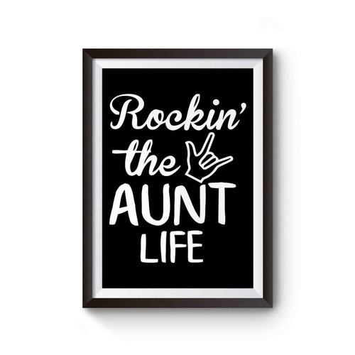 Rockin The Aunt Life Poster