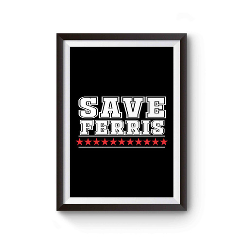 Save Ferris Ferris Bueller Poster