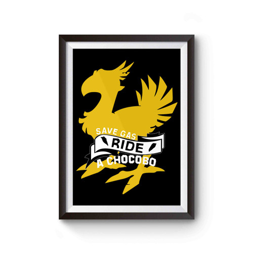 Save Gas Ride A Chocobo Final Fantasy Xv Poster