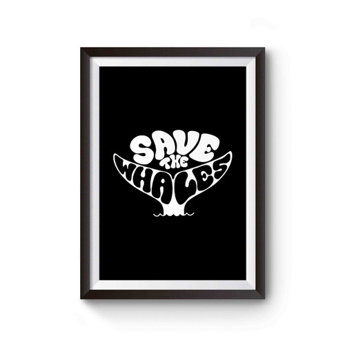 Save The Whales Environmental Whale Ocean Wild Life Earth Green Peace Global Awareness Poster