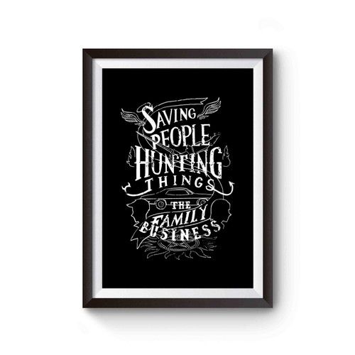 Saving People Hunting Things Winchester Team Hunter Poster