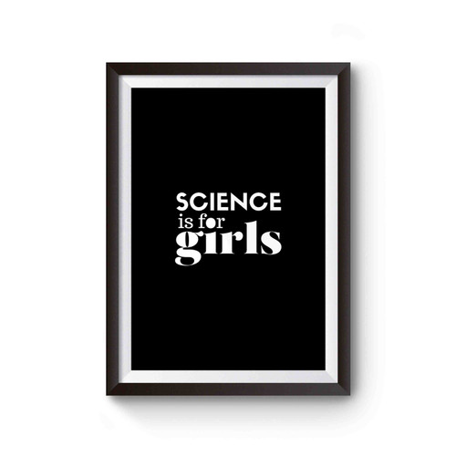 Science Is For Girls Poster